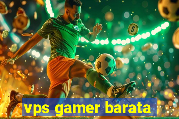 vps gamer barata